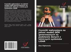 Borítókép a  Czynniki wpływające na jakość modeli DEM generowanych na podstawie danych z lotniczych systemów LiDAR - hoz