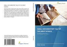 Capa do livro de SMALL DOCUMENTARY TALE OF THE GREAT SCIENCE 
