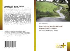 Buchcover von The Christian Muslim Relation Programme in Rwanda