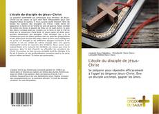 Bookcover of L'école du disciple de Jésus-Christ