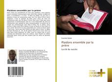 Bookcover of Plaidons ensemble par la prière