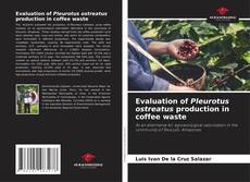 Portada del libro de Evaluation of Pleurotus ostreatus production in coffee waste
