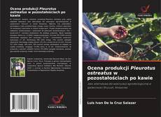 Buchcover von Ocena produkcji Pleurotus ostreatus w pozostałościach po kawie
