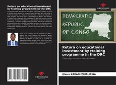 Buchcover von Return on educational investment by training programme in the DRC