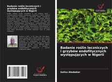 Buchcover von Badanie roślin leczniczych i grzybów endofitycznych występujących w Nigerii
