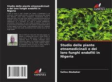 Copertina di Studio delle piante etnomedicinali e dei loro funghi endofiti in Nigeria