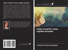 Buchcover von Cómo invertir como capital privado
