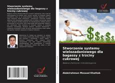 Borítókép a  Stworzenie systemu wielozadaniowego dla bagassy z trzciny cukrowej - hoz