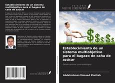 Buchcover von Establecimiento de un sistema multiobjetivo para el bagazo de caña de azúcar