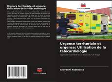 Bookcover of Urgence territoriale et urgence: Utilisation de la télécardiologie