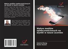 Borítókép a  Wpływ mediów społecznościowych na wyniki w nauce uczniów - hoz