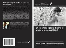Couverture de En la encrucijada. Entre el amor y la sexualidad