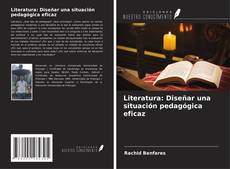 Обложка Literatura: Diseñar una situación pedagógica eficaz
