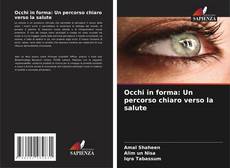Portada del libro de Occhi in forma: Un percorso chiaro verso la salute