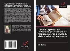 Czynniki społeczno-kulturowe prowadzące do niezadowolenia z wyglądu ciała u młodych mężczyzn kitap kapağı