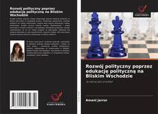 Borítókép a  Rozwój polityczny poprzez edukację polityczną na Bliskim Wschodzie - hoz