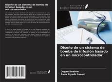 Buchcover von Diseño de un sistema de bomba de infusión basado en un microcontrolador