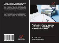 Couverture de Projekt systemu pompy infuzyjnej opartego na mikrokontrolerze