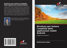 Bookcover of Struttura per testare l'usabilità delle applicazioni mobili Android