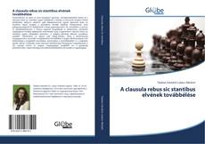 Capa do livro de A clausula rebus sic stantibus elvének továbbélése 