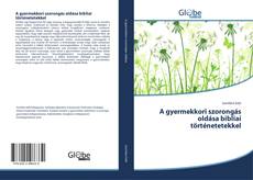 Portada del libro de A gyermekkori szorongás oldása bibliai történetetekkel