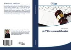 Portada del libro de Az IT biztonság szabályozása