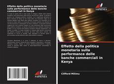 Bookcover of Effetto della politica monetaria sulla performance delle banche commerciali in Kenya