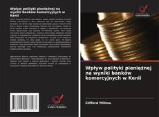 Couverture de Wpływ polityki pieniężnej na wyniki banków komercyjnych w Kenii