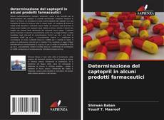 Bookcover of Determinazione del captopril in alcuni prodotti farmaceutici