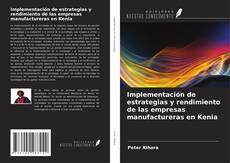 Couverture de Implementación de estrategias y rendimiento de las empresas manufactureras en Kenia