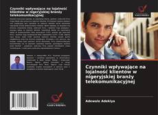 Couverture de Czynniki wpływające na lojalność klientów w nigeryjskiej branży telekomunikacyjnej