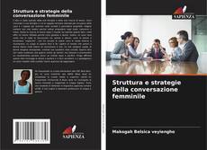 Bookcover of Struttura e strategie della conversazione femminile