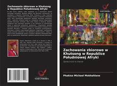 Couverture de Zachowania zbiorowe w Khutsong w Republice Południowej Afryki