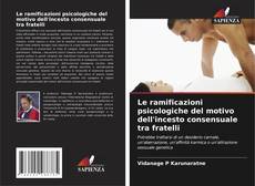 Bookcover of Le ramificazioni psicologiche del motivo dell'incesto consensuale tra fratelli