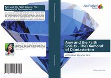 Bookcover of Amy and the Faith Scouts - The Diamond of Dandasterton