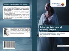 Bookcover of Princess Kokita and the vile queen