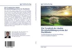 Bookcover of Ein Vergleich der dualen Berufsausbildungssysteme der Dachländer