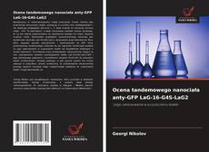 Borítókép a  Ocena tandemowego nanociała anty-GFP LaG-16-G4S-LaG2 - hoz