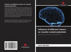 Influence of different colours on visually evoked potentials kitap kapağı