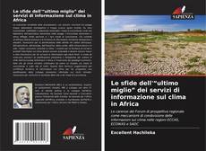 Bookcover of Le sfide dell'“ultimo miglio” dei servizi di informazione sul clima in Africa