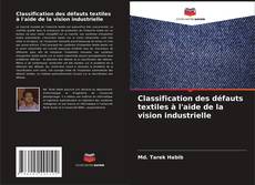 Buchcover von Classification des défauts textiles à l'aide de la vision industrielle