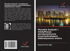 Copertina di Wysokie budynki i modyfikacje aerodynamiczne przeciwdziałające oddziaływaniu wiatru