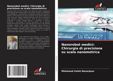 Borítókép a  Nanorobot medici: Chirurgia di precisione su scala nanometrica - hoz