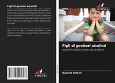 Portada del libro de Figli di genitori alcolisti