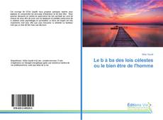 Bookcover of Le b à ba des lois célestes ou le bien être de l'homme