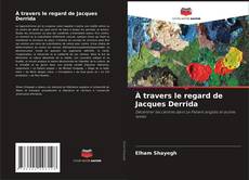Copertina di À travers le regard de Jacques Derrida