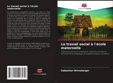 Portada del libro de Le travail social à l'école maternelle