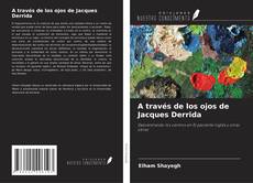 Copertina di A través de los ojos de Jacques Derrida