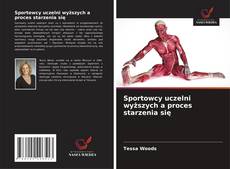 Sportowcy uczelni wyższych a proces starzenia się kitap kapağı