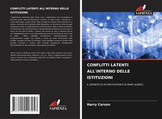 Bookcover of CONFLITTI LATENTI ALL'INTERNO DELLE ISTITUZIONI